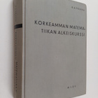 K.A. Poukka : Korkeamman matematiikan alkeiskurssi - pikkukuva 1