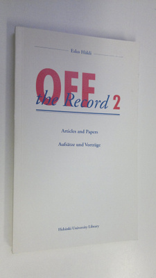 Esko Häkli : Off the record 2 : articles and papers = Auf...