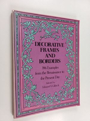 Edmund V. Gillon : Decorative frames and borders : 396 co...