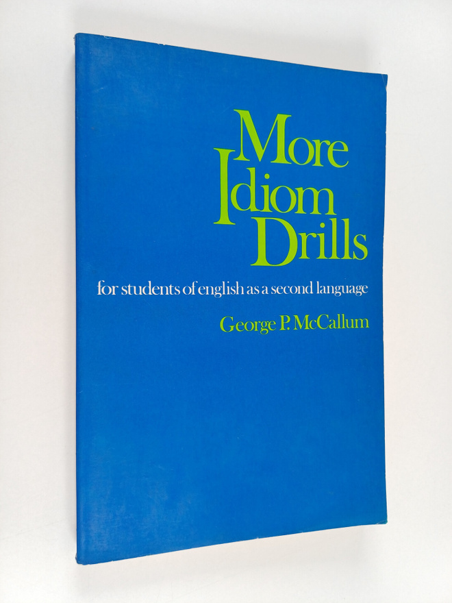 George P. McCallum : More idiom drills for students of en...