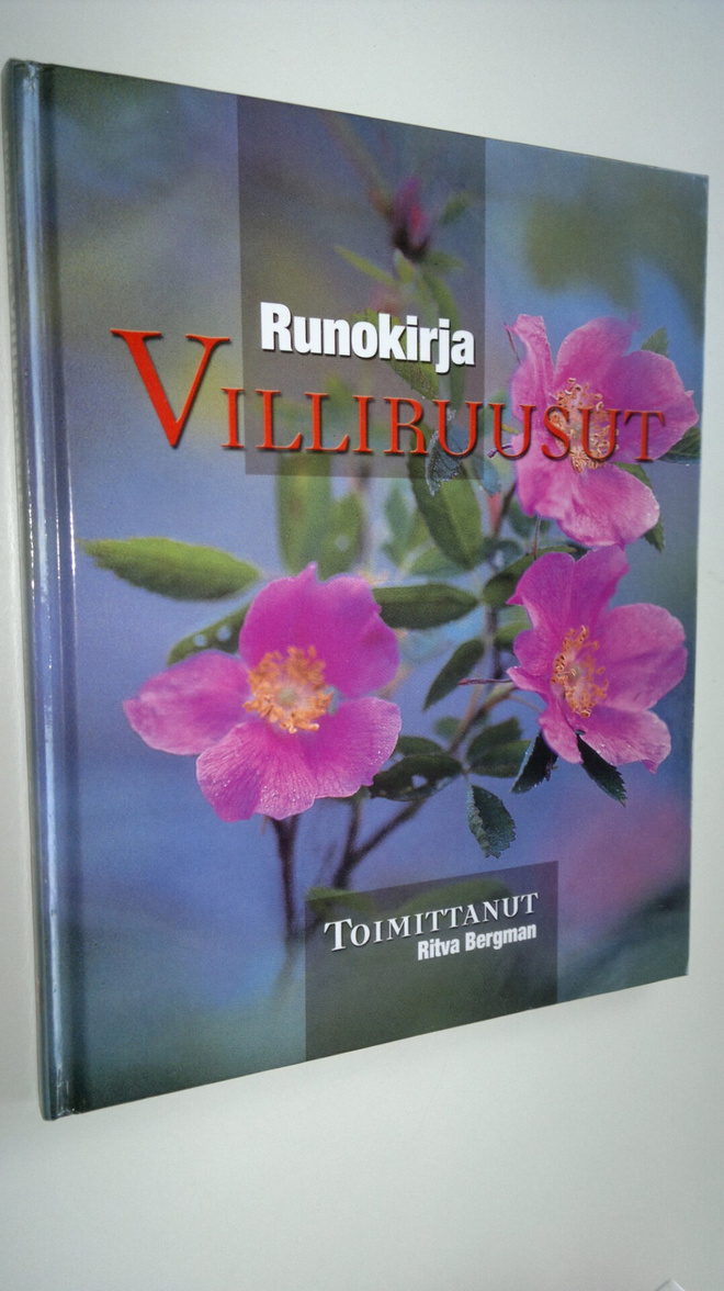 Ritva (toim.) Bergman : Runokirja villiruusut