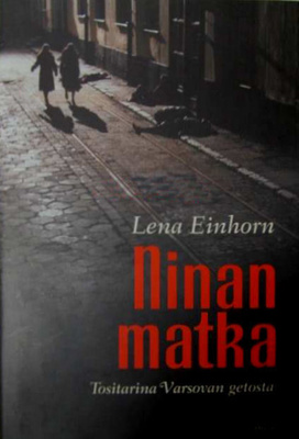 Lena Einhorn: Ninan matka - Tositarina Varsovan getosta - 1p