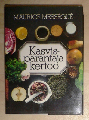 Maurice Messegue : Kasvisparantaja kertoo