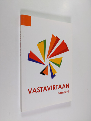 Yrjö ym. (toim.t) Hakanen : Vastavirtaan : pamfletti