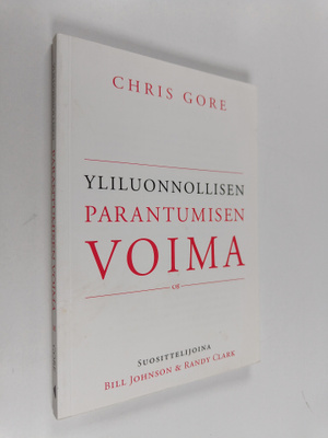 Chris Gore : Yliluonnollisen parantumisen voima