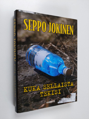 Seppo Jokinen : Kuka sellaista tekisi