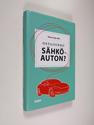 Vesa Linja-aho : Ostaisinko sähköauton?