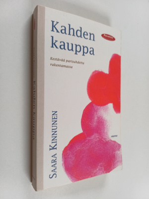 Saara Kinnunen : Kahden kauppa : Kestävää parisuhdetta ra...