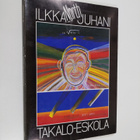 Ilkka Juhani Takalo-Eskola : Ilkka-Juhani Takalo-Eskola :... - pikkukuva 1