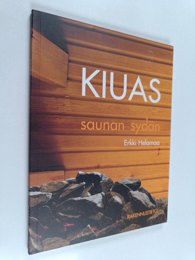 Erkki Helamaa : Kiuas : saunan sydän