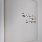 Jaakko Auer : Äänekosken tehtaat 75 vuotta - pikkukuva 1