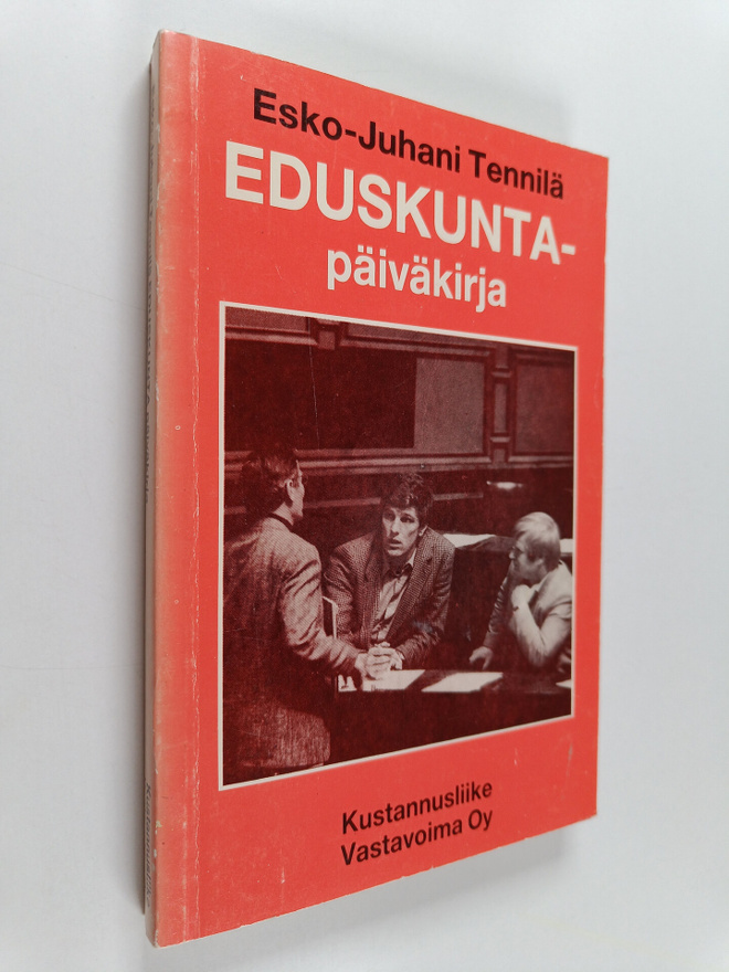 Esko-Juhani Tennilä : Eduskuntapäiväkirja
