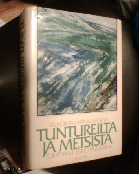 Erno Paasilinna: TUNTUREILTA JA METSISTÄ  (1 p. 1986) Sis.pk