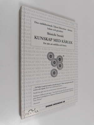 Shin'ichi Suzuki : Kunskap med kärlek : ett sätt att utbi...