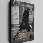 Eveliina Talvitie : Matti Vanhanen : mies joka halusi oll... - pikkukuva 1