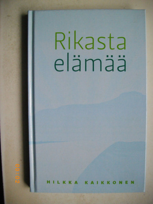 Hilkka Kaikkonen: Rikasta elämää