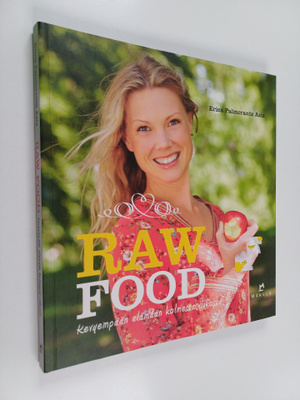 Erica Palmcrantz Aziz : Raw Food : kevyempään elämään kol...