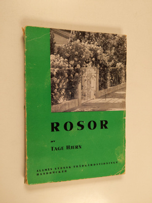 Tage Hjern : Rosor - Allmän svensk trädgårdstidnings hand...
