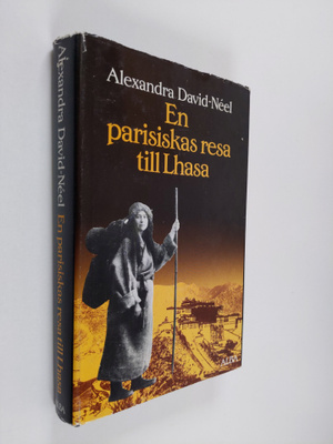 Alexandra David-Neel : En parisiskas resa till Lhasa