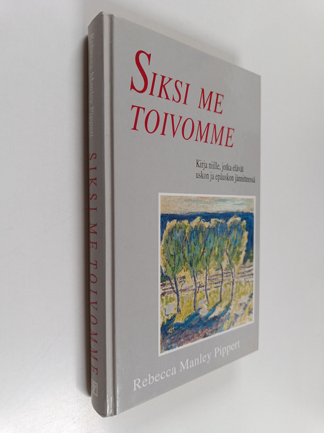 Rebecca Manley Pippert : Siksi me toivomme