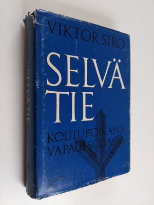 Viktor Siro : Selvä tie : Koulupoikana vapaussodassa