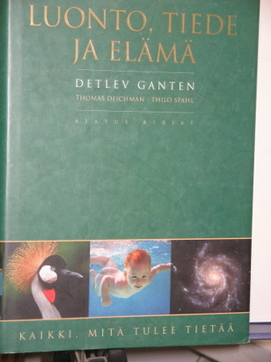 Detlev Ganten : LUONTO, TIEDE JA ELÄMÄ
