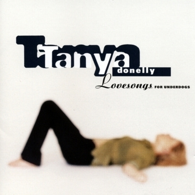 Tanya Donelly - Lovesongs For Underdogs (1997) *Osta heti*