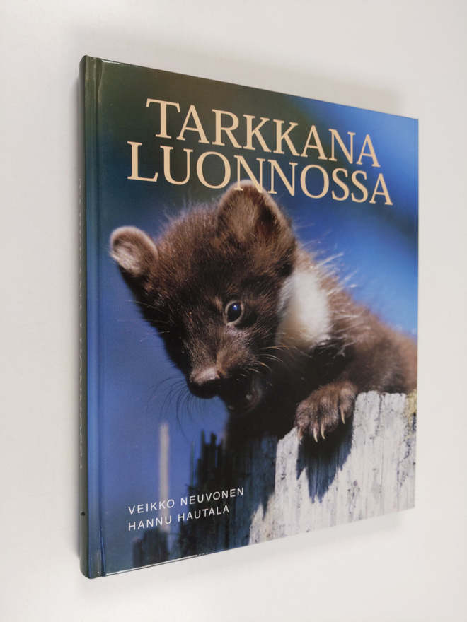 Hannu Hautala ym. : Tarkkana luonnossa