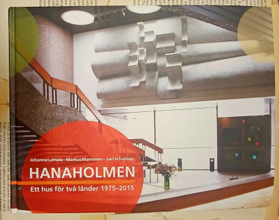 Hanaholmen: Ett hus för två länder 1975-2015 (inbunden bok)