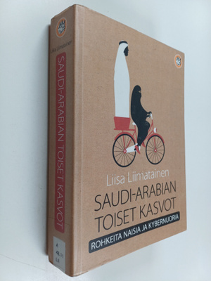 Liisa Liimatainen : Saudi-Arabian toiset kasvot : rohkeit...