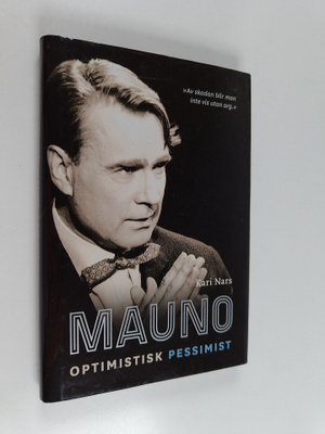 Kari Nars : Mauno : optimistisk pessimist