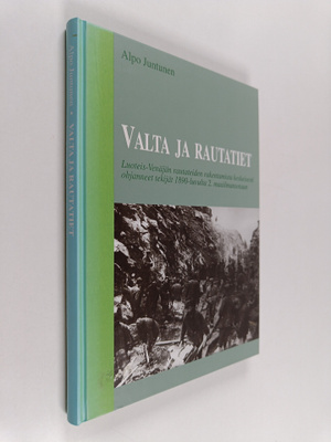 Alpo Juntunen : Valta ja rautatiet : Luoteis-Venäjän raut...