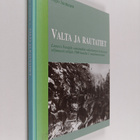 Alpo Juntunen : Valta ja rautatiet : Luoteis-Venäjän raut... - pikkukuva 1