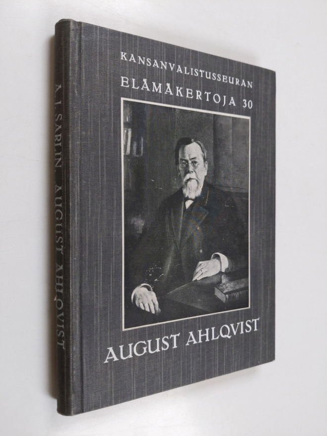 A. J. Sarlin : August Engelbrekt Ahlqvist - hänen elämäns...