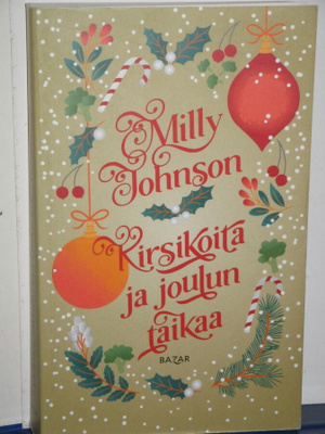 Milly Johnson : KIRSIKOITA JA JOULUN TAIKAA