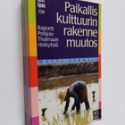 Matti Sarmela : Paikalliskulttuurin rakennemuutos : rapor... - pikkukuva 1