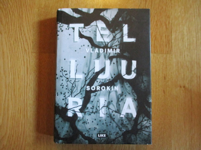 VLADIMIR SOROKIN Telluuria LIKE 2015 * kultti