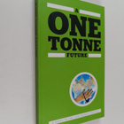 Arne Mogren : A one tonne future : a guide to the low-car... - pikkukuva 1