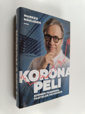 Markku Mäkijärvi : Koronapeli : Suomen pandemiataistelun ...