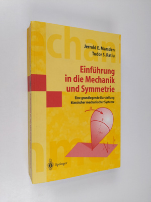 Jerrold E. Marsden ym. : Einfuhrung in Mechanik und Symme...
