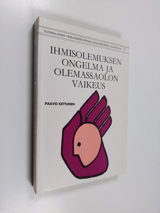 Paavo Kettunen : Ihmisolemuksen ongelma ja olemassaolon v...