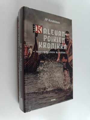 Juha-Pekka Koskinen : Kalevanpoikien kronikka : historial...