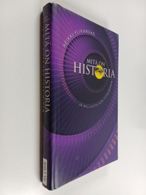 Heikki Ylikangas : Mitä on historia ja millaista sen tutk...