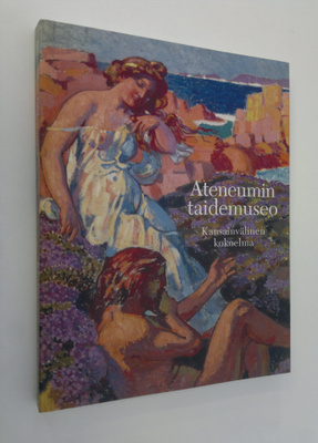 Ateneumin taidemuseo : valikoima kansainvälisestä kokoelm...
