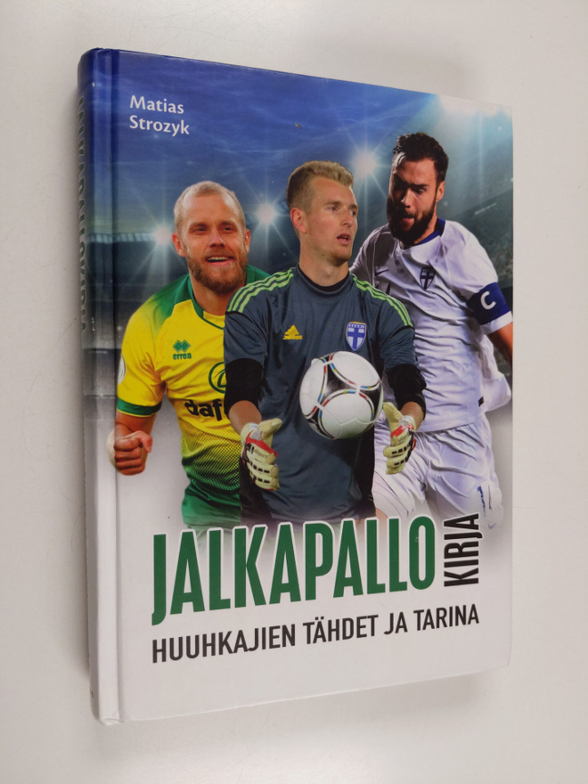 Matias Strozyk : Jalkapallokirja : Huuhkajien tähdet ja t...