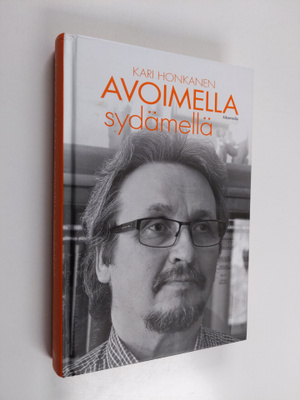 Kari Honkanen : Avoimella sydämellä (signeerattu, tekijän...