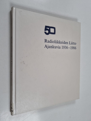 Raimo Lintuniemi : Radioliikkeiden liitto 50 : ajankuvia ...