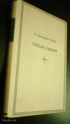 T. Rautapalo-Rapp: Villissä Lapissa (1.p.1946) Sis.pk:t