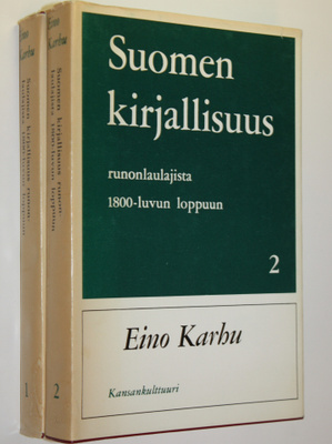 Eino Karhu : Suomen kirjallisuus runonlaulajista 1800-luv...