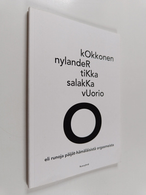 Auli Kokkonen : O eli runoja päijät-hämäläisistä orgasmeista